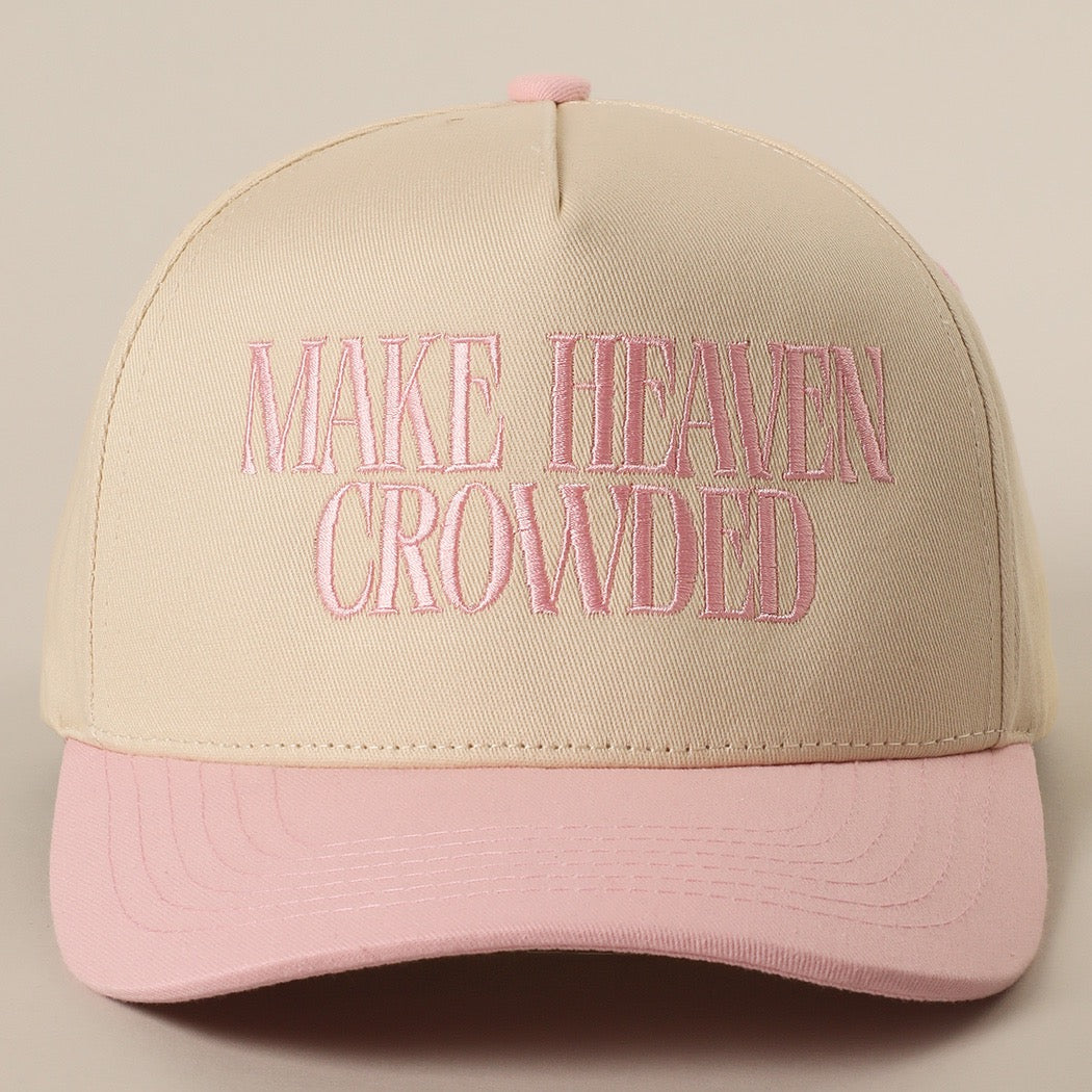 Make Heaven Crowded Hat