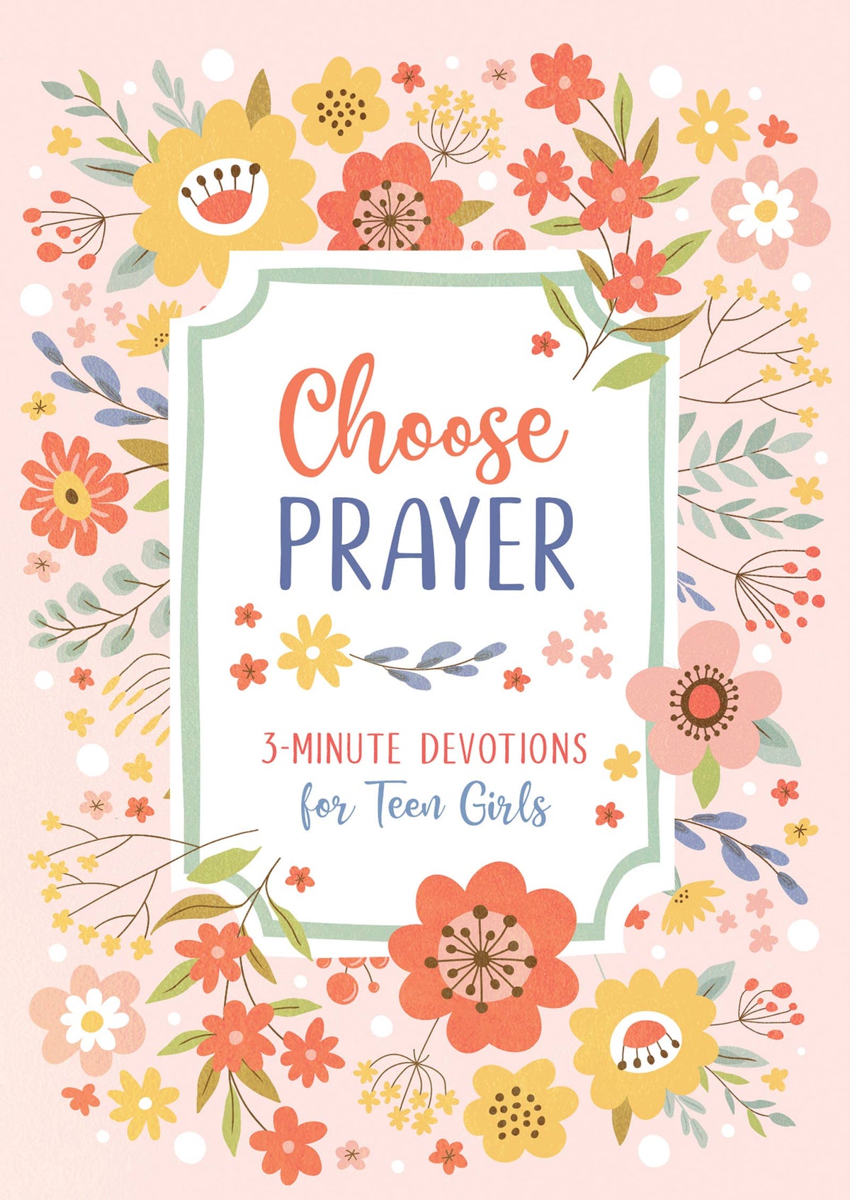 Choose Prayer: 3-Minute Devotions for Girls