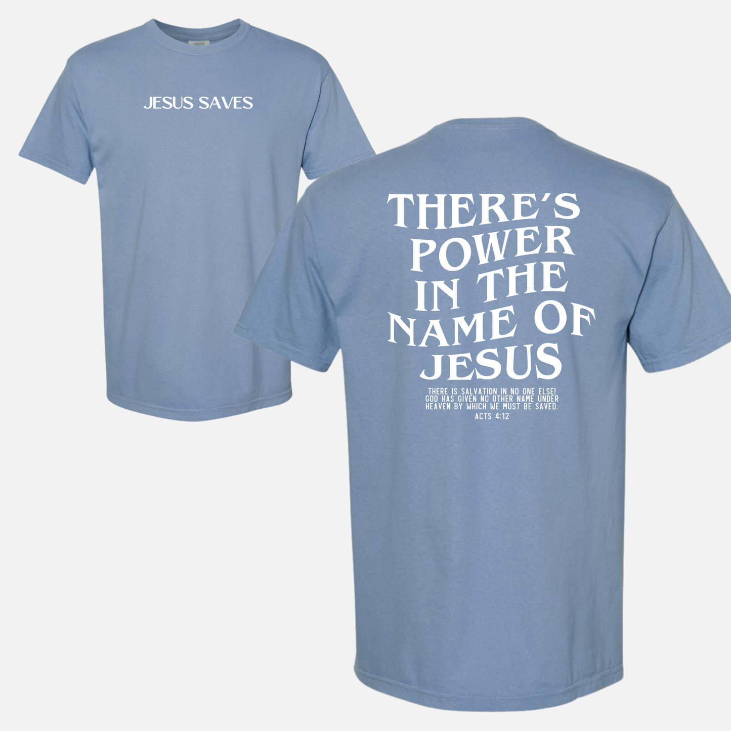 Jesus Saves Power In the Name of Jesus Unisex Christian Tee