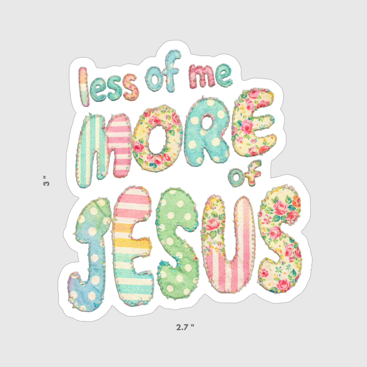 Less of Me More of Jesus Sticker
