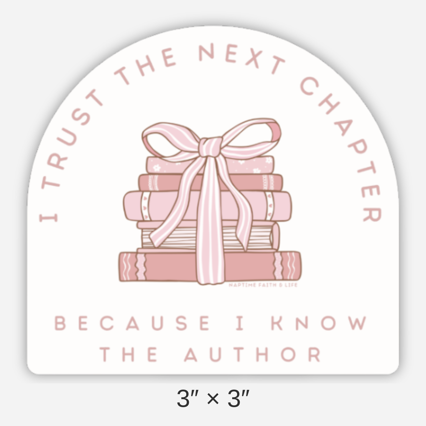 I Trust The Next Chapter Because I Know The Author Sticker