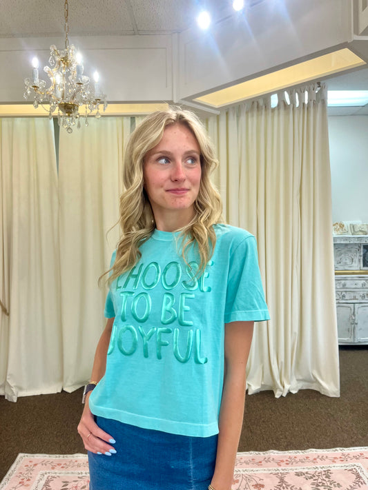 Choose To Be Joyful Tee