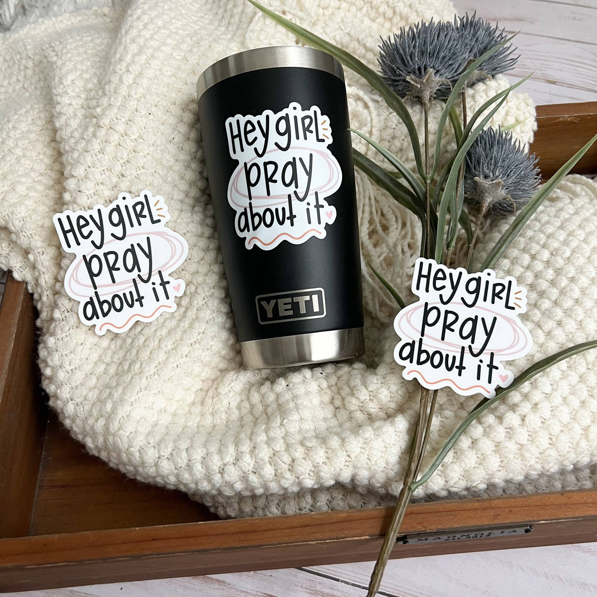 Hey Girl Pray About It Sticker