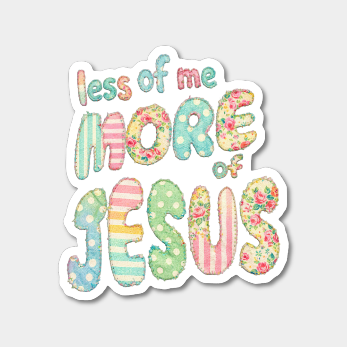 Less of Me More of Jesus Sticker