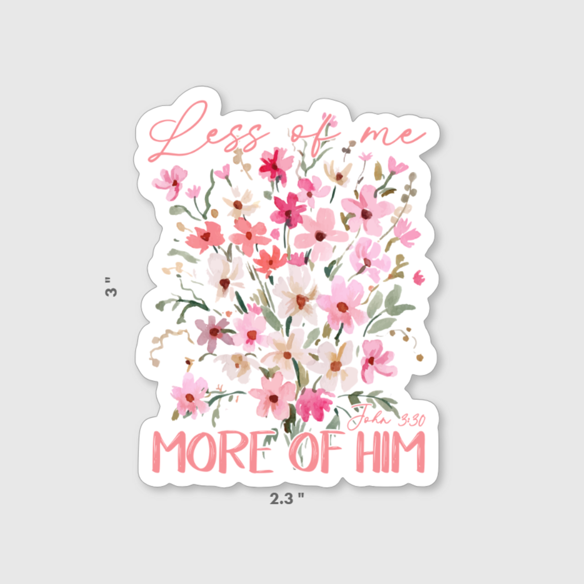 Less of Me More of Him Sticker